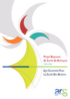 Projet Régional de Santé de Bretagne 2012-2016 : Agir Ensemble pour la la Santé des Bretons - Synthèse