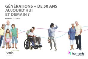 Baromètre Humanis / Harris Interactive 2011 - Générations + de 50 ans - Aujourd'hui et demain ? - Rapport d'Etude