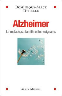 Nouvel ouvrage sur le maladie d'Alzheimer : ALZHEIMER, Le malade, sa Famille et les Soignants