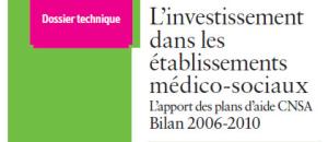 Etablissements médico-sociaux : Plan d'aide à l'investissement de la CNSA - Bilan 2006-2010