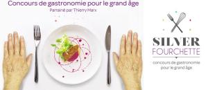 Guide maisons de retraite seniors et personnes agées : Le concours de Gastronomie du Grand Age, SILVER FOURCHETTE est de retour