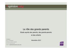 Enquête OpinionWay - Le rôle des grands-parents - Etude auprès des parents, des grands-parents et des enfants - Principaux Résultats - nov 2013