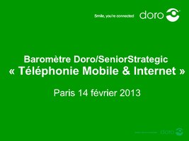 Baromètre Doro/SeniorStrategic "Téléphonie mobile & Internet" - février 2013