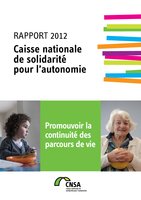 CNSA - Rapport d'Activité 2012 - Promouvoir la continuité des parcours de vie