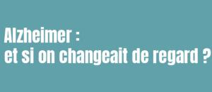 Alzheimer : une autre façon d'accompagner les malades