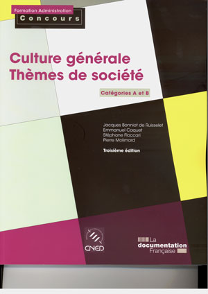 Préparation des concours administratifs de Catégories A et B : Culture générale. Thèmes de société 