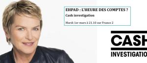 Le prochain numéro de Cash Investigation dédié aux EHPAD sera diffusé le 1er Mars 2022