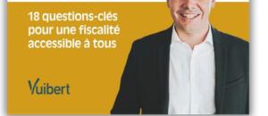 Fiscalité immobilière : le nouveau guide indispensable pour sécuriser et optimiser vos investissements