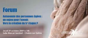 Forum "Autonomie des personnes âgées : un enjeu pour l'avenir. vers la création du cinquième risque ? " 