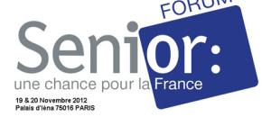 Forum Senior 2012 : les 19 et 20 novembre 2012 au Palais d'Iéna 75016 PARIS