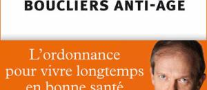 La vie et le temps : les nouveaux boucliers de l'âge par le Dr Frédéric SALDMANN