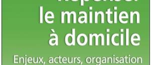 Aide, maintien et services à domicile : Repenser le maintien à domicile