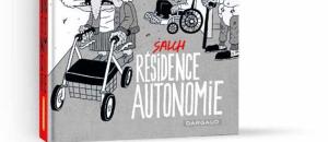 RESIDENCE AUTONOMIE la nouvelle BD d'Eric Salch aux éditions DARGAUD