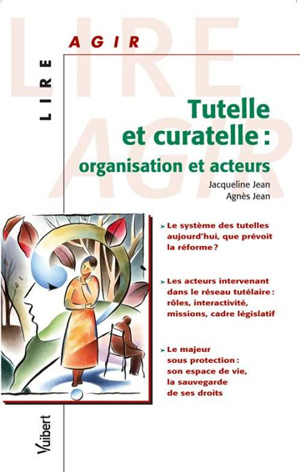 Tutelle et Curatelle : Organisation et acteurs