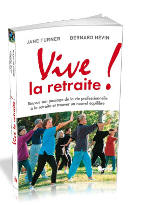 Vive la retraite : un ouvrage pour passer le cap !