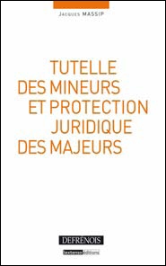 Tutelle des mineurs et  protection juridique des majeurs