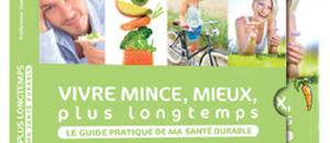 Bien etre et beaute 3eme age et personnes agees : Parution du guide pratique "Vivre mince, mieux, plus longtemps" aux Editions First