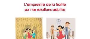 Eyrolles présente "Frères et soeurs pour la vie - L'empreinte de la fratrie sur nos relations adultes"