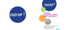 Colloque Old'Up "Comment l'esprit vient aux Vieux !" le 10 octobre 2015 à Paris