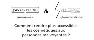 Bien etre et beaute 3eme age et personnes agees : Syllepse Cosmetics et J'avais Pas Vu s'engagent pour la beauté des femmes non voyantes