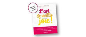 L'art de vieillir dans la joie !