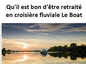  alt="Qu'il est bon d'être retraité en croisière fluviale Le Boat !"