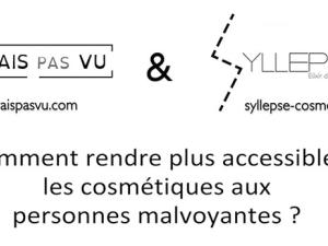  alt="Syllepse Cosmetics et J'avais Pas Vu s'engagent pour la beauté des femmes non voyantes"