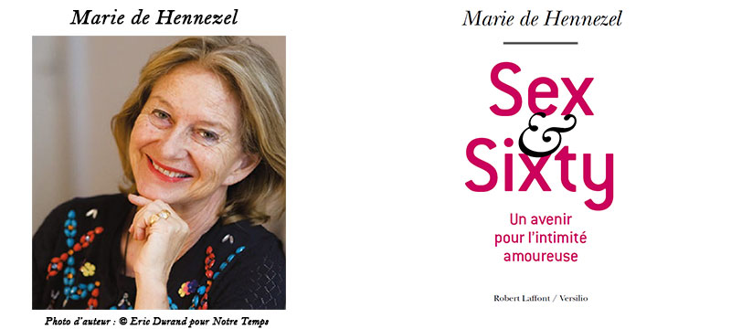 Sex And Sixty Le Nouveau Livre De Marie De Hennezel 